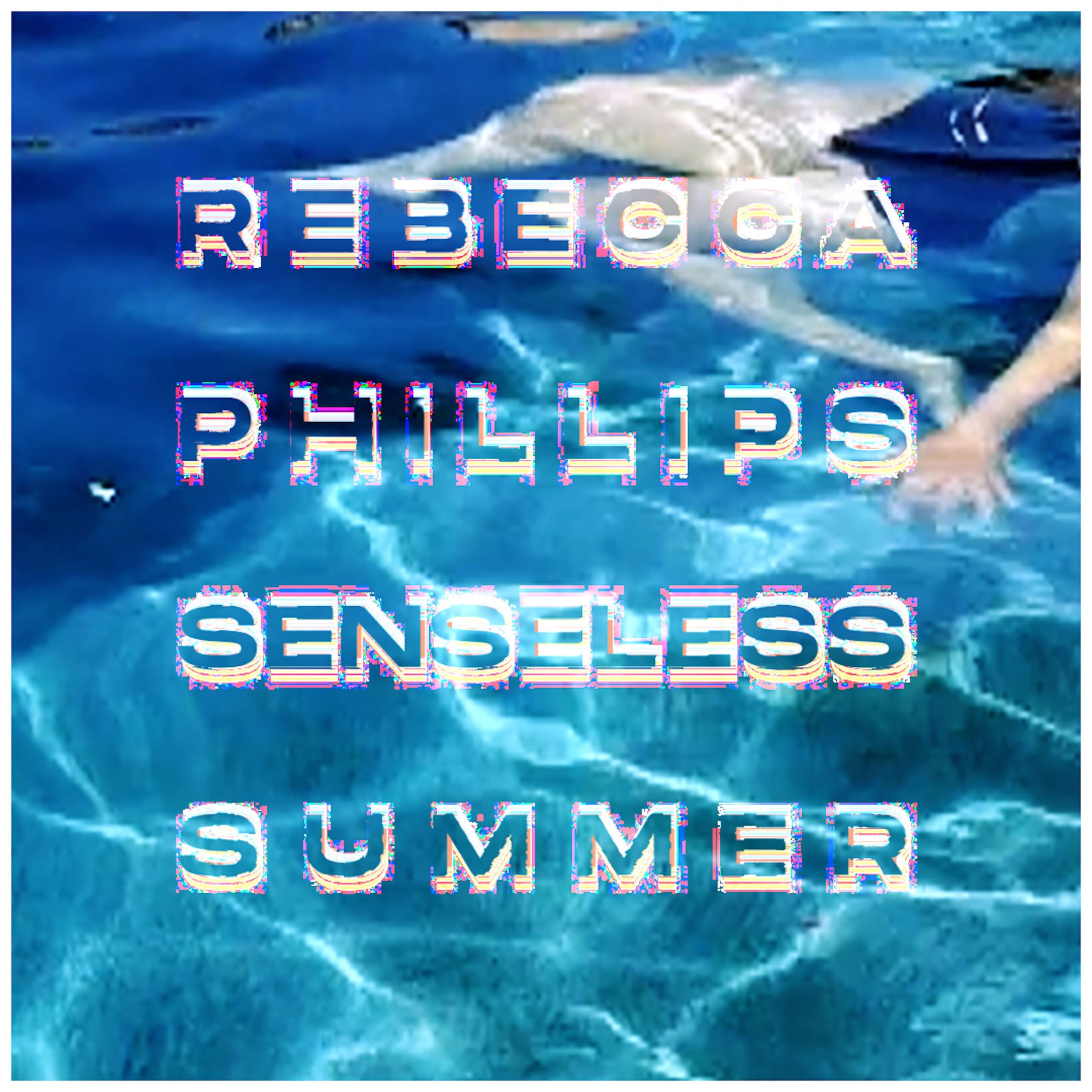 Rebecca Phillips - Senseless Summer