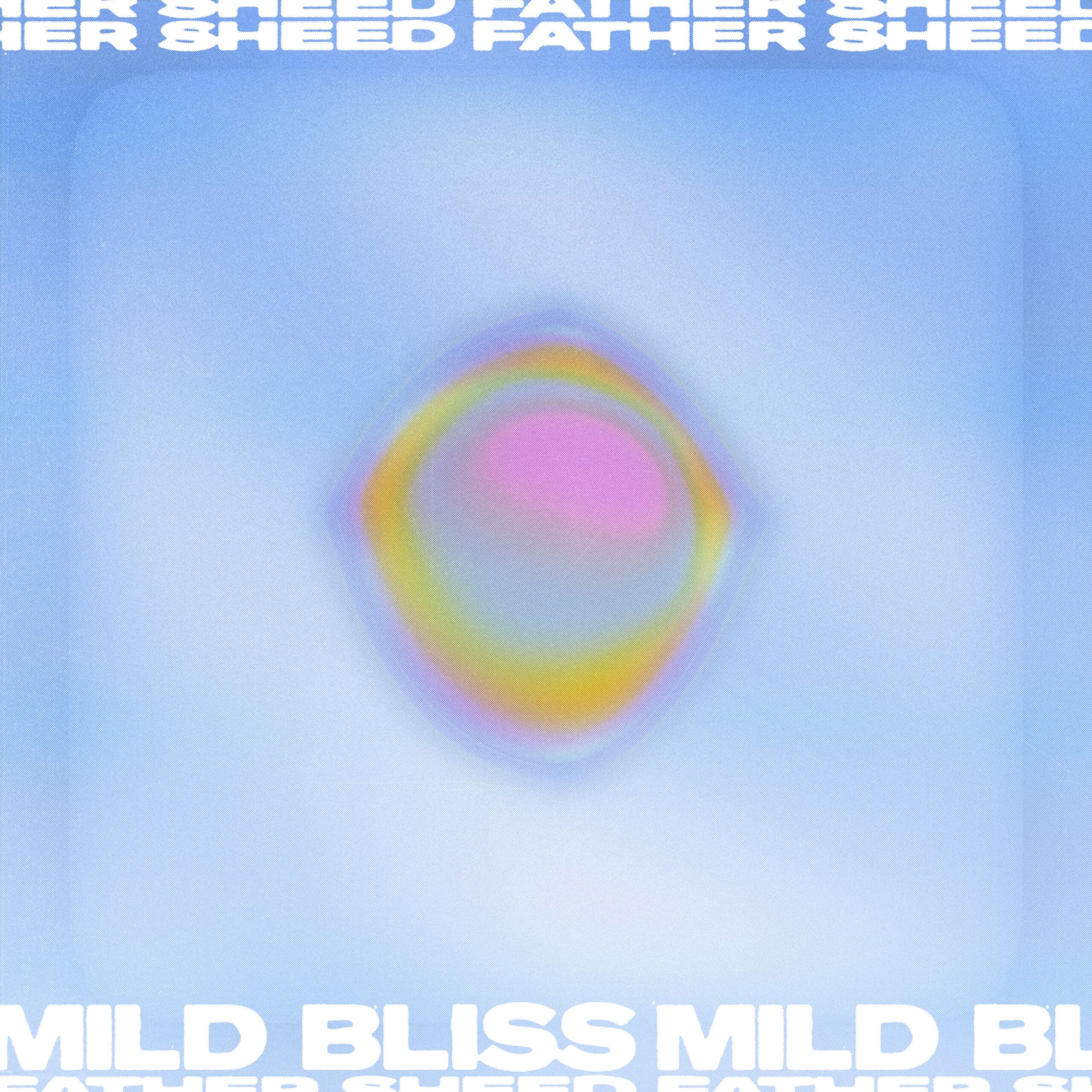 Father Sheed - Mild Bliss